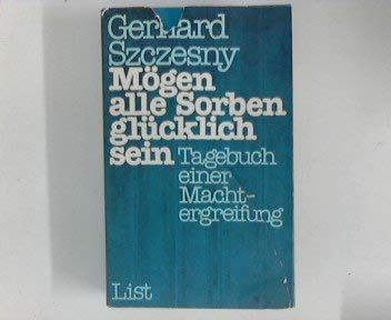 Mögen alle Sorben glücklich sein. Tagebuch einer Machtergreifung German history