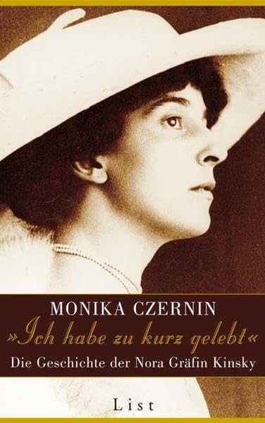 Ich habe zu kurz gelebt: Die Geschichte der Nora Gräfin Kinsky Personalities