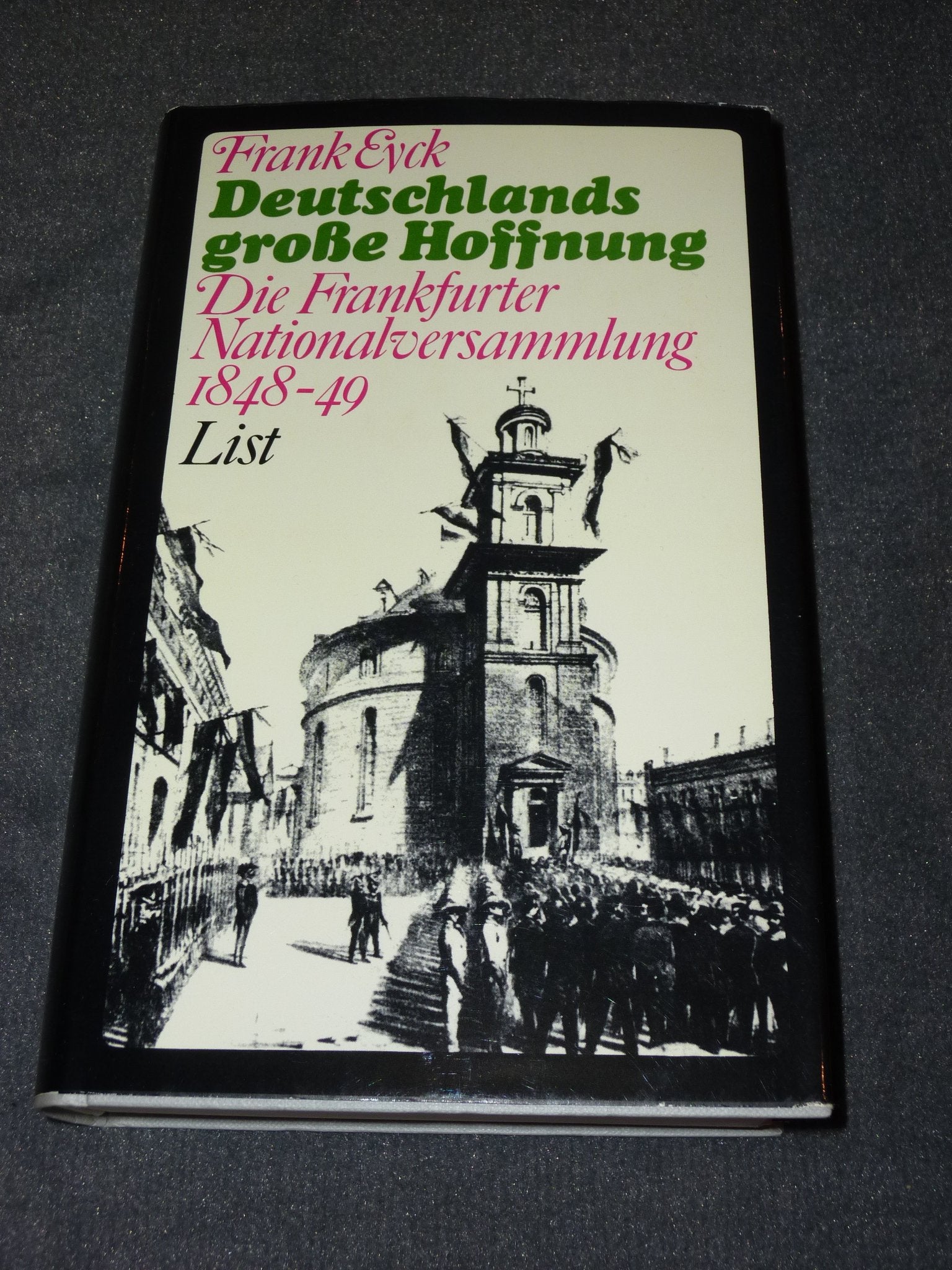 Deutschlands große Hoffnung. Die Frankfurter Nationalversammlung 1848/49 German history