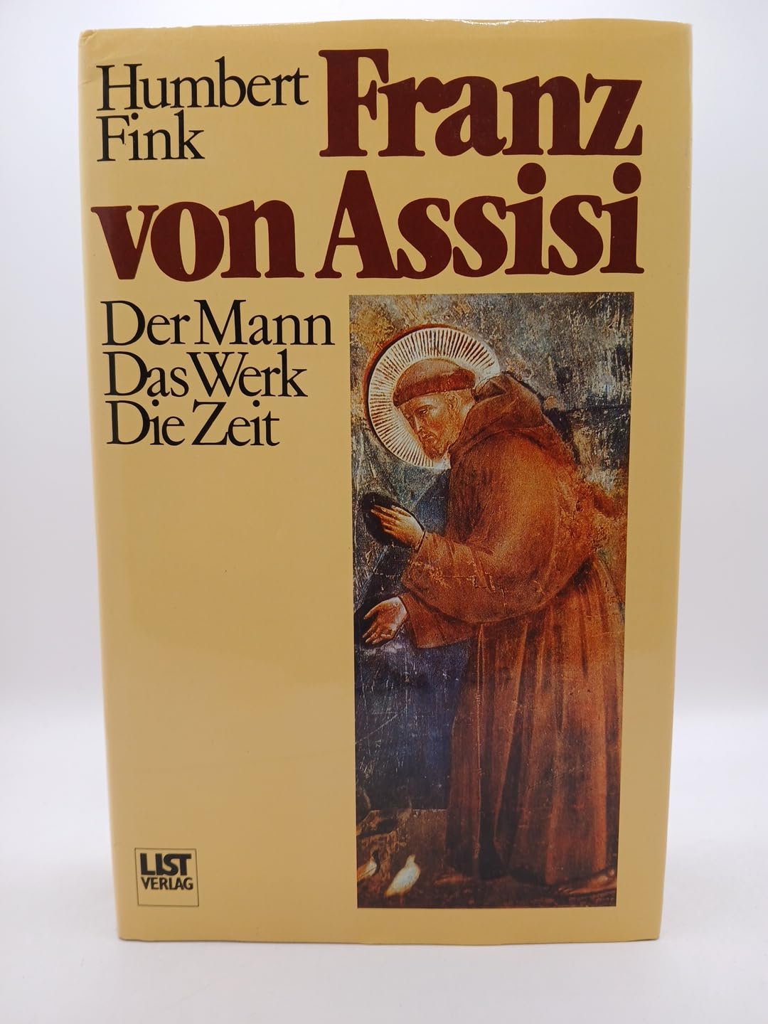 Franz von Assisi. Der Mann. Das Werk. Die Zeit Religion & Esotericism