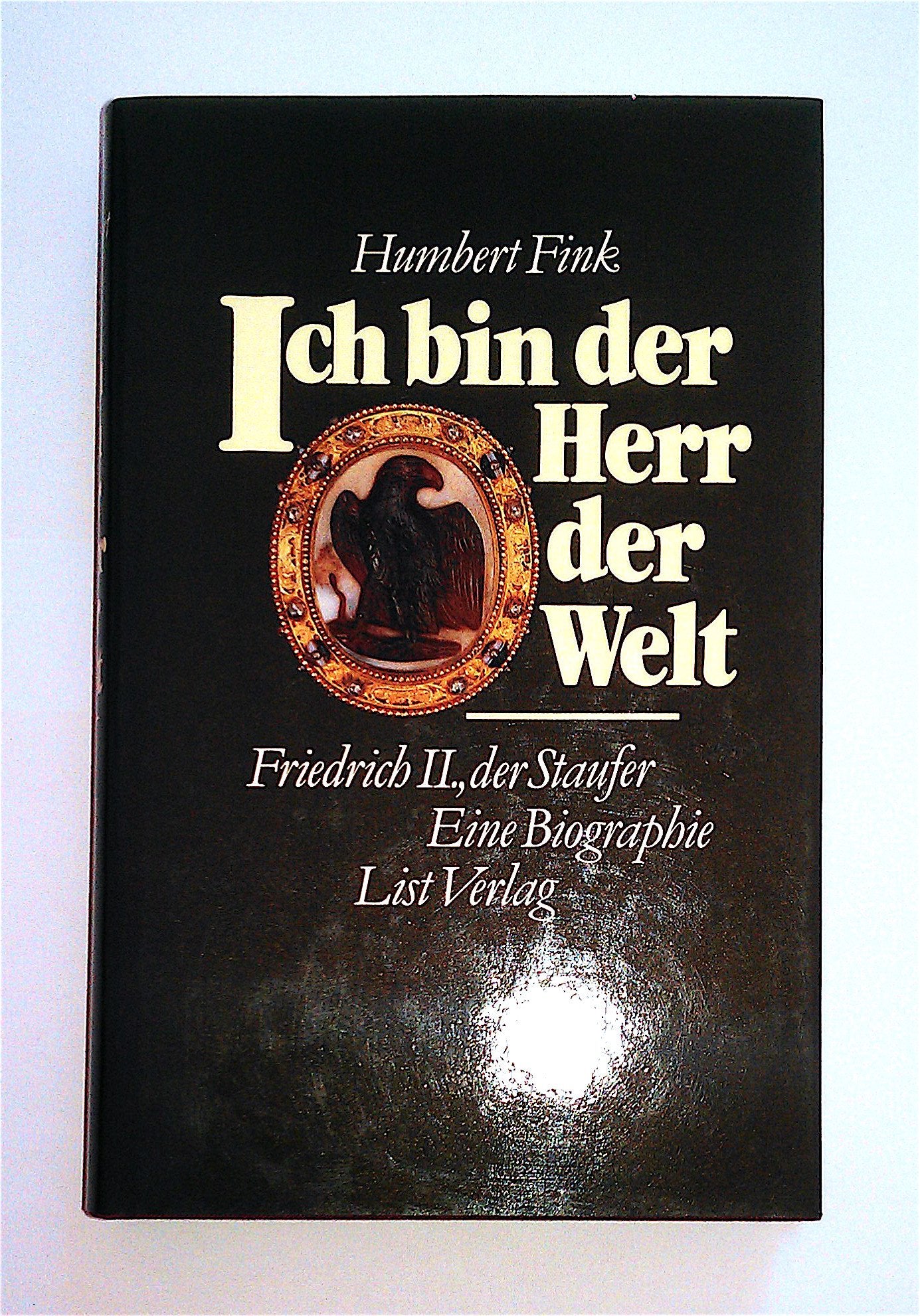 Ich bin der Herr der Welt. Friedrich II., der Staufer Politics & Society
