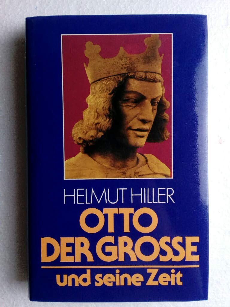 Otto der Große und seine Zeit Politics & History