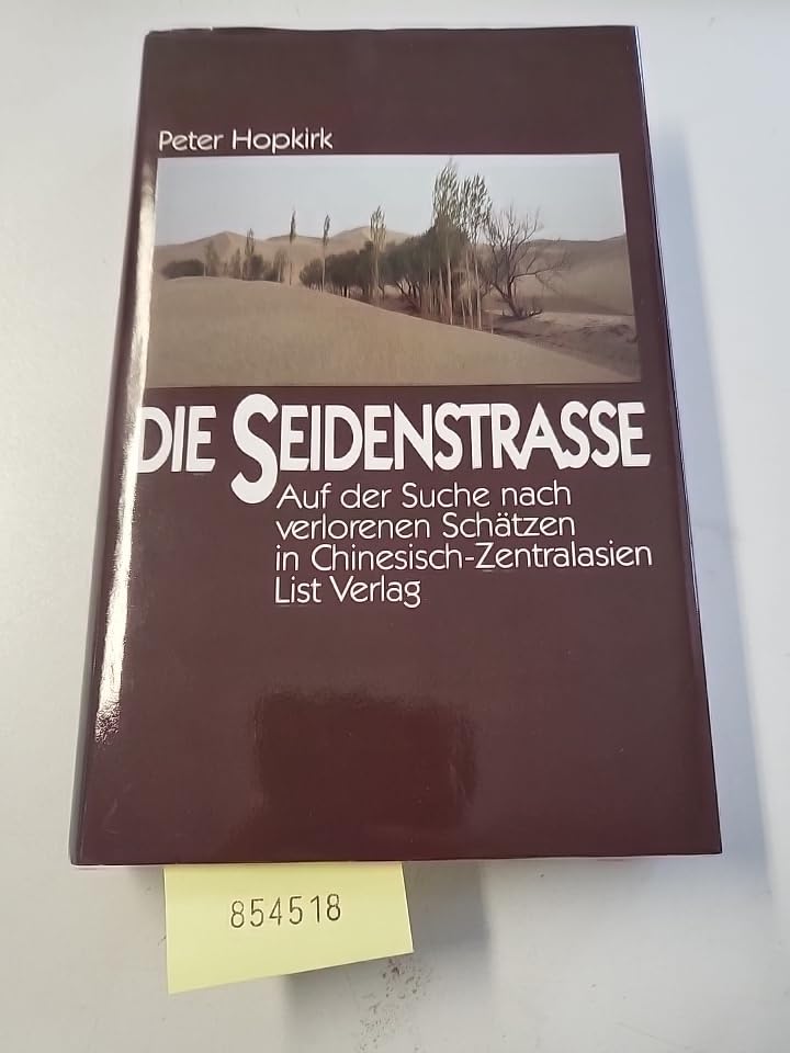 Die Seidenstraße. Auf der Such nach verlorenen Schätzen in Chinesisch-Zentralasien Natural Sciences