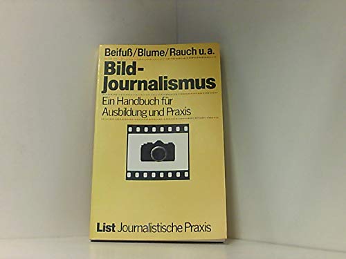 Bild-Journalismus. Ein Handbuch für Ausbildung und Praxis Books