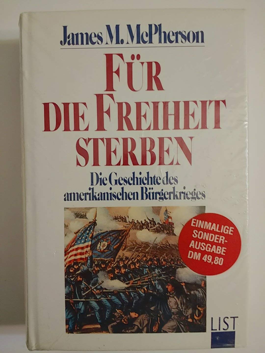 Für die Freiheit sterben. Geschichte des amerikanischen Bürgerkrieges Politics & History