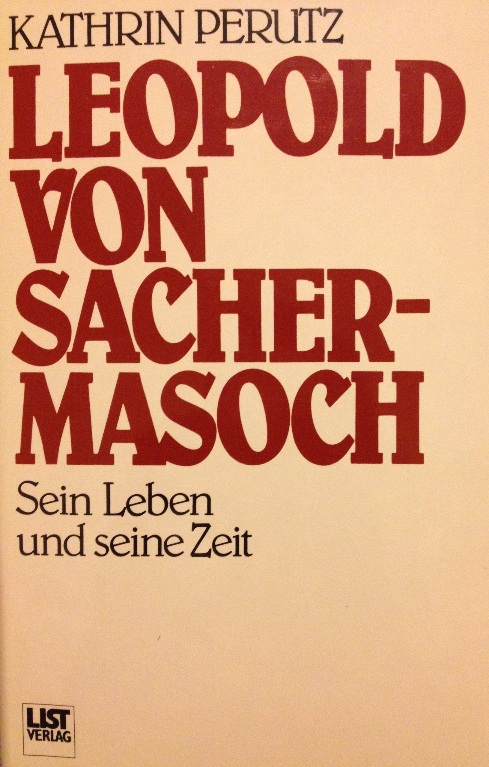 Leopold von Sacher- Masoch. Sein Leben und seine Zeit book