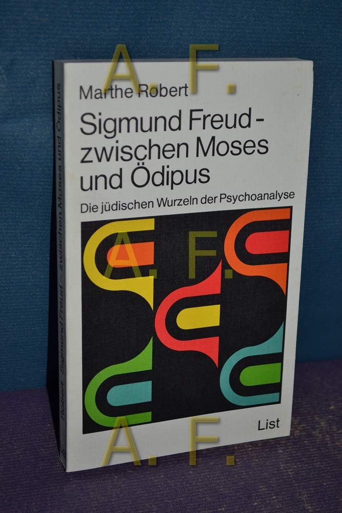 Sigmund Freud zwischen Moses und Ödipus. Die jüdischen Wurzeln der Psychoanalyse Science