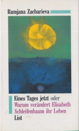 Eines Tages jetzt oder Warum verändert Elisabeth Schleifenbaum ihr Leben. Contemporary literature