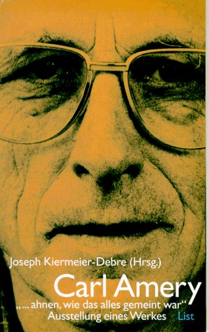 Carl Amery '. . . ahnen, wie das alles gemeint war' Film, Art & Culture