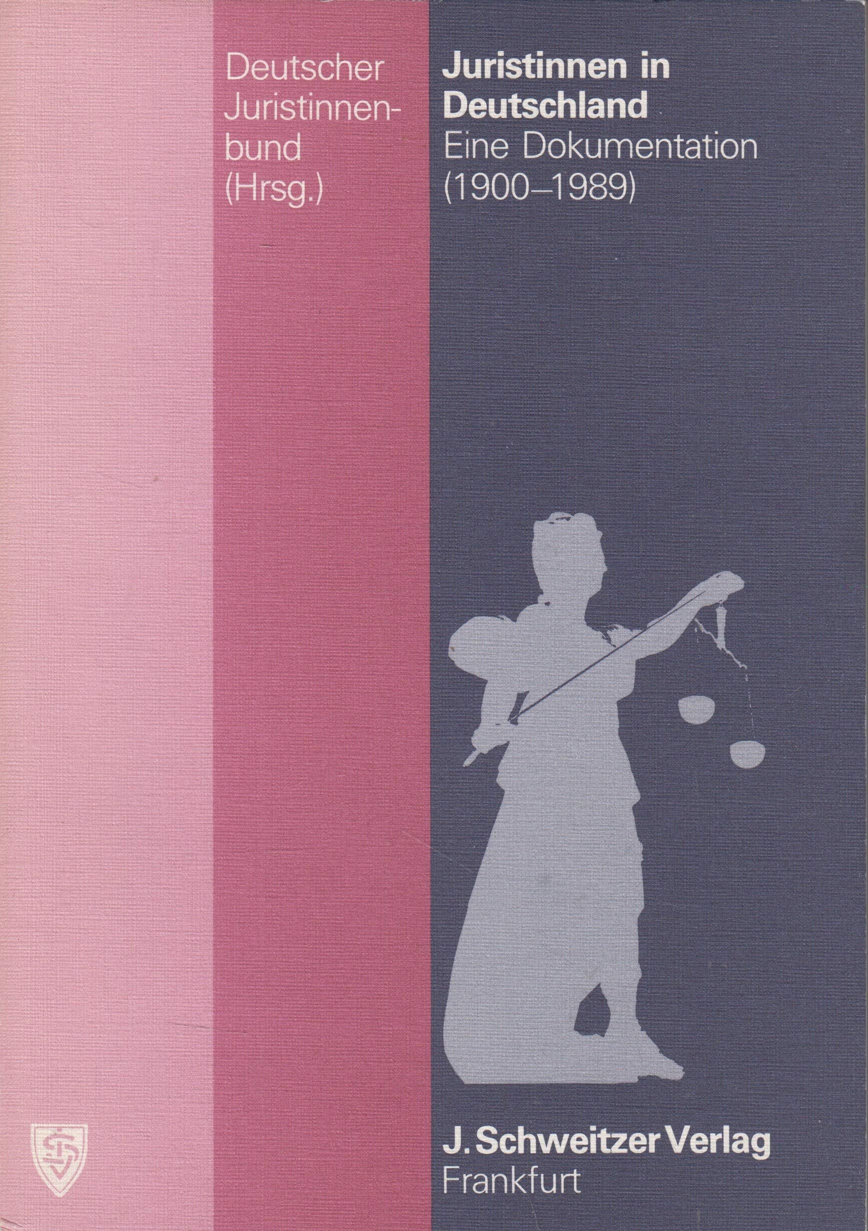 Juristinnen in Deutschland: Eine Dokumentation (1900-1989) German history