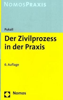 Der Zivilprozess in der gerichtlichen Praxis: Ein Leitfaden für das erstinstanzliche gewöhnliche Erkenntnisverfahren nach der Vereinfachungsnovelle mit praktischen Hinweisen und einem Aktenbeispiel Books