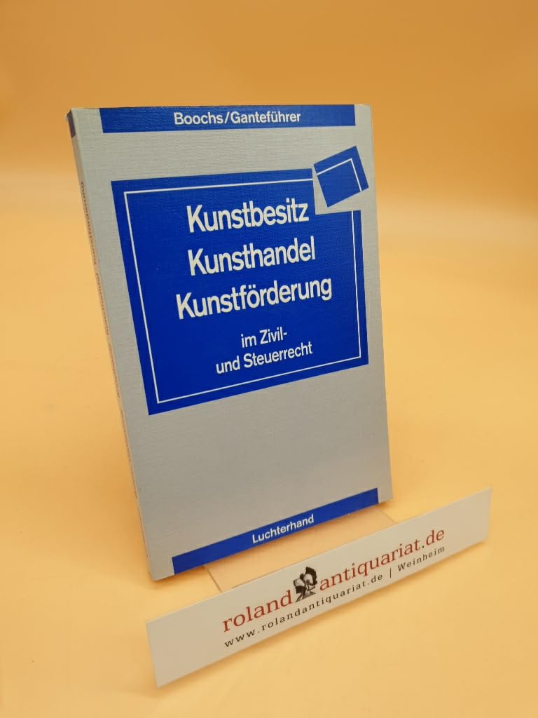 Kunstbesitz, Kunsthandel, Kunstförderung im Zivil- und Steuerrecht Law