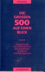 Die grossen 500 auf einen Blick: Deutschlands Top-Unternehmen mit Anschriften, Umsätzen und Management Business, Finance & Career
