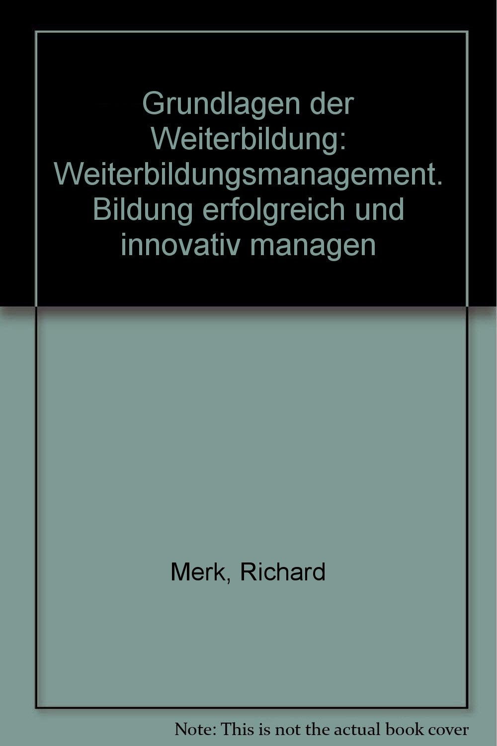 Weiterbildungsmanagement: Bildung innovativ und erfolgreich managen Business, Finance & Career
