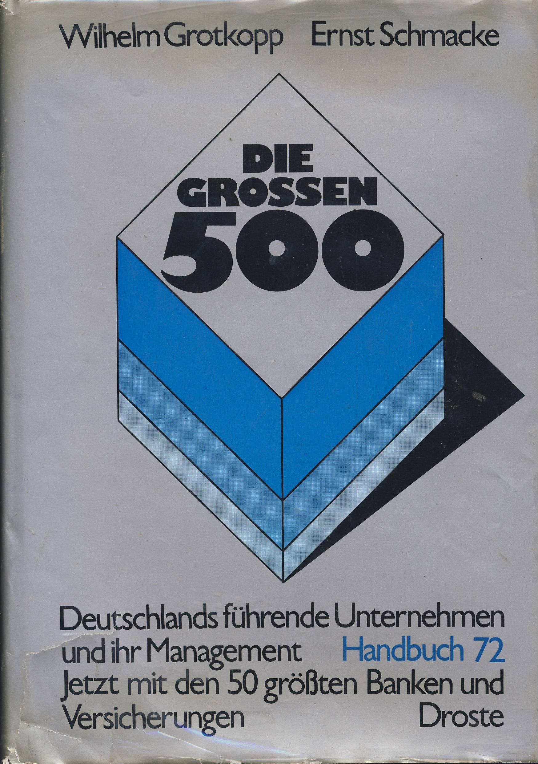 Die grossen 500 auf einen Blick: Deutschlands Top-Unternehmen mit Anschriften, Umsätzen und Management Business, Finance & Career