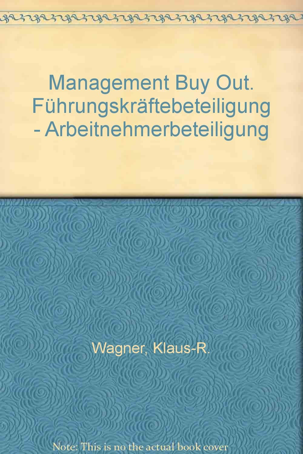 Management Bay Out: Führungskräftebeteiligung - Arbeitnehmerbeteiligung Business, Finance & Career