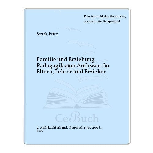 Familie und Erziehung: Pädagogik zum Anfassen für Eltern, Lehrer und Erzieher Parents & Children