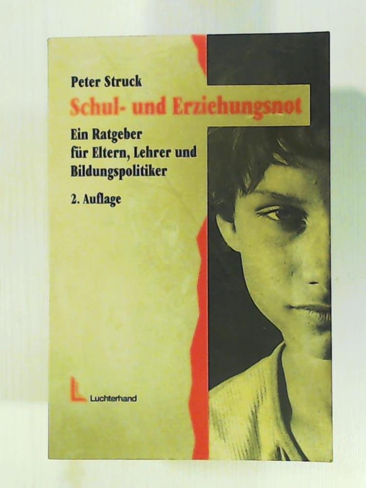 Schul- und Erziehungsnot: Ein Ratgeber für Eltern, Lehrer und Bildungspolitiker Parents & Children
