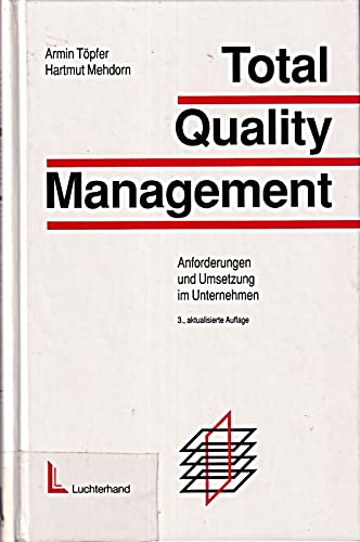 Total Quality Management: Anforderungen und Umsetzung im Unternehmen Business, Finance & Career