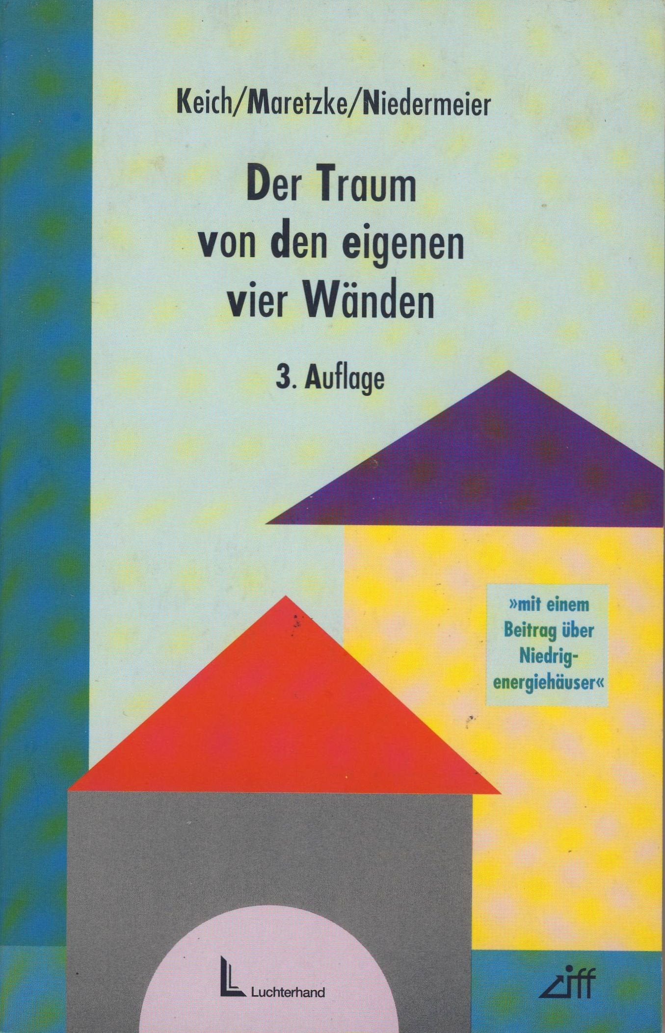 Der Traum von den eigenen vier Wänden: Erwerb von Wohneigentum in den alten und neuen Bundesländern Law