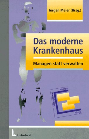 Das moderne Krankenhaus: Managen statt verwalten Law