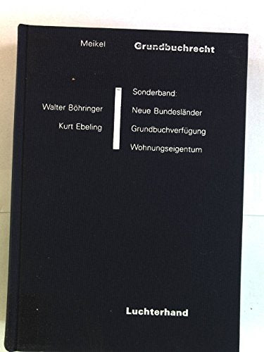 Grundbuchrecht: Sonderband: Neue Bundesländer. Grundbuchverfügung. Wohnungseigentum Law