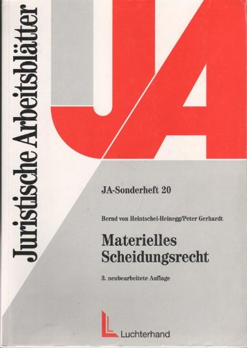 Materielles Scheidungsrecht: Schwerpunkte: Scheidung, Unterhalt mit Abänderungsverfahren, vermögensrechtliche Auseinandersetzung, Übungsfälle mit Lösungen Law