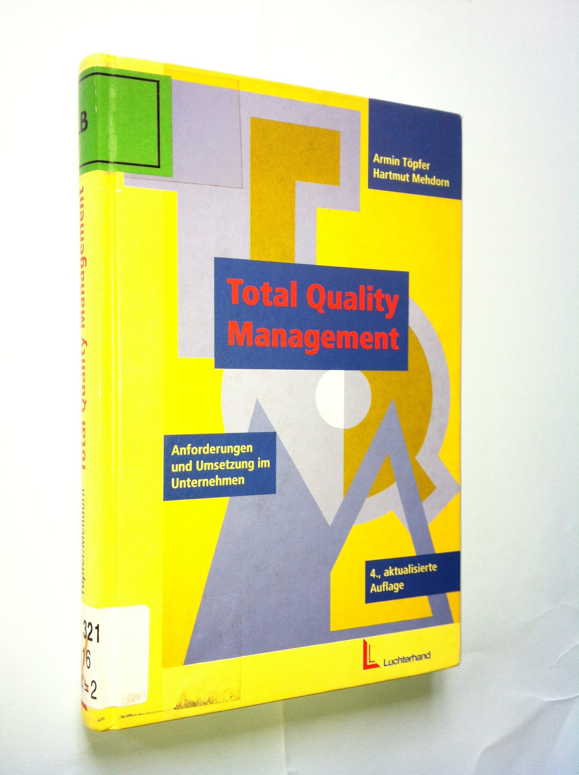 Total Quality Management: Anforderungen und Umsetzung im Unternehmen Business, Finance & Career