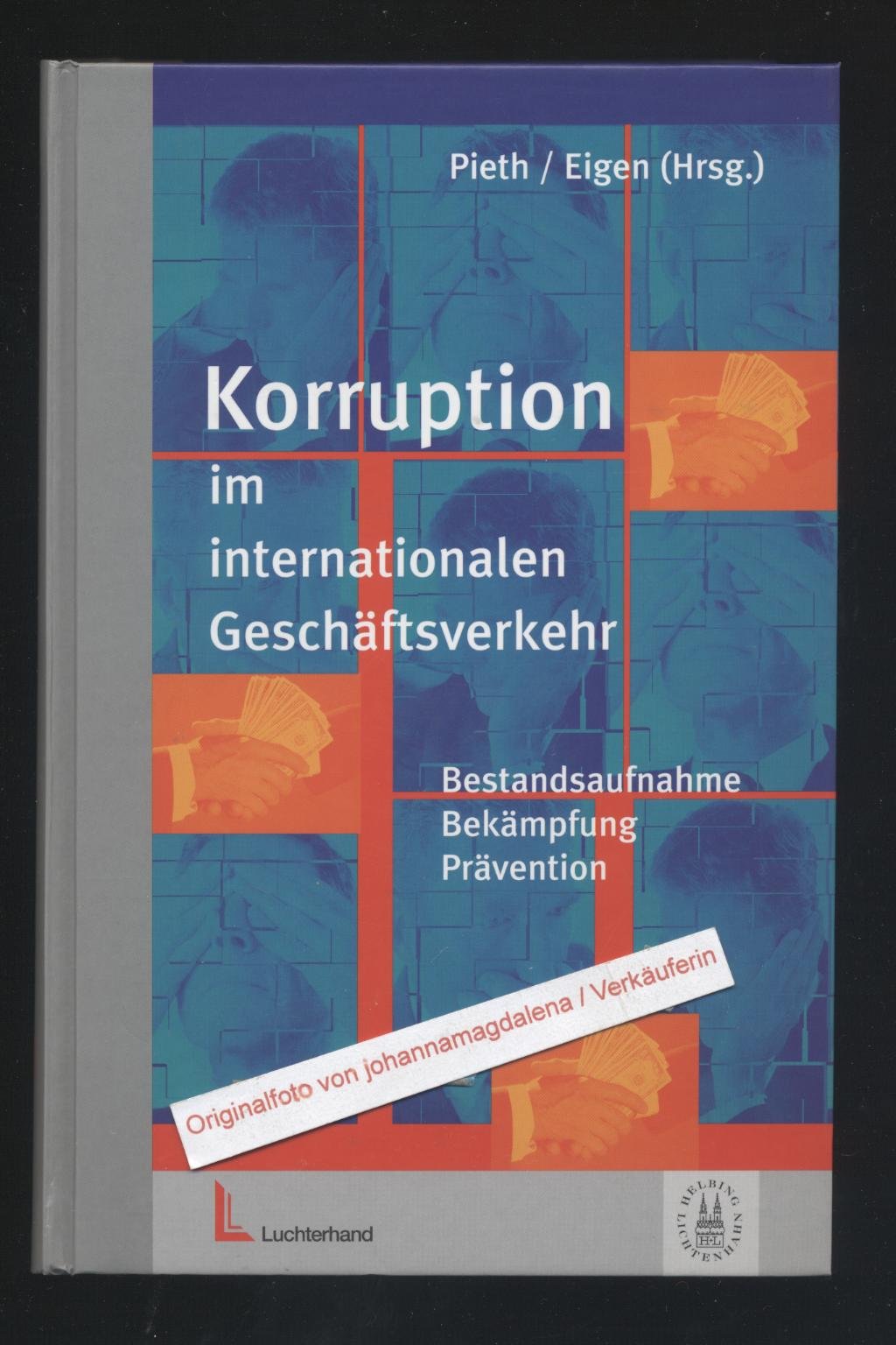 Korruption im internationalen Geschäftsverkehr: Bestandsaufnahme, Bekämpfung, Prävention Business, Finance & Career
