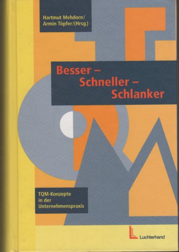 Besser - Schneller - Schlanker: TQM-Konzepte in der Unternehmenspraxis Business, Finance & Career