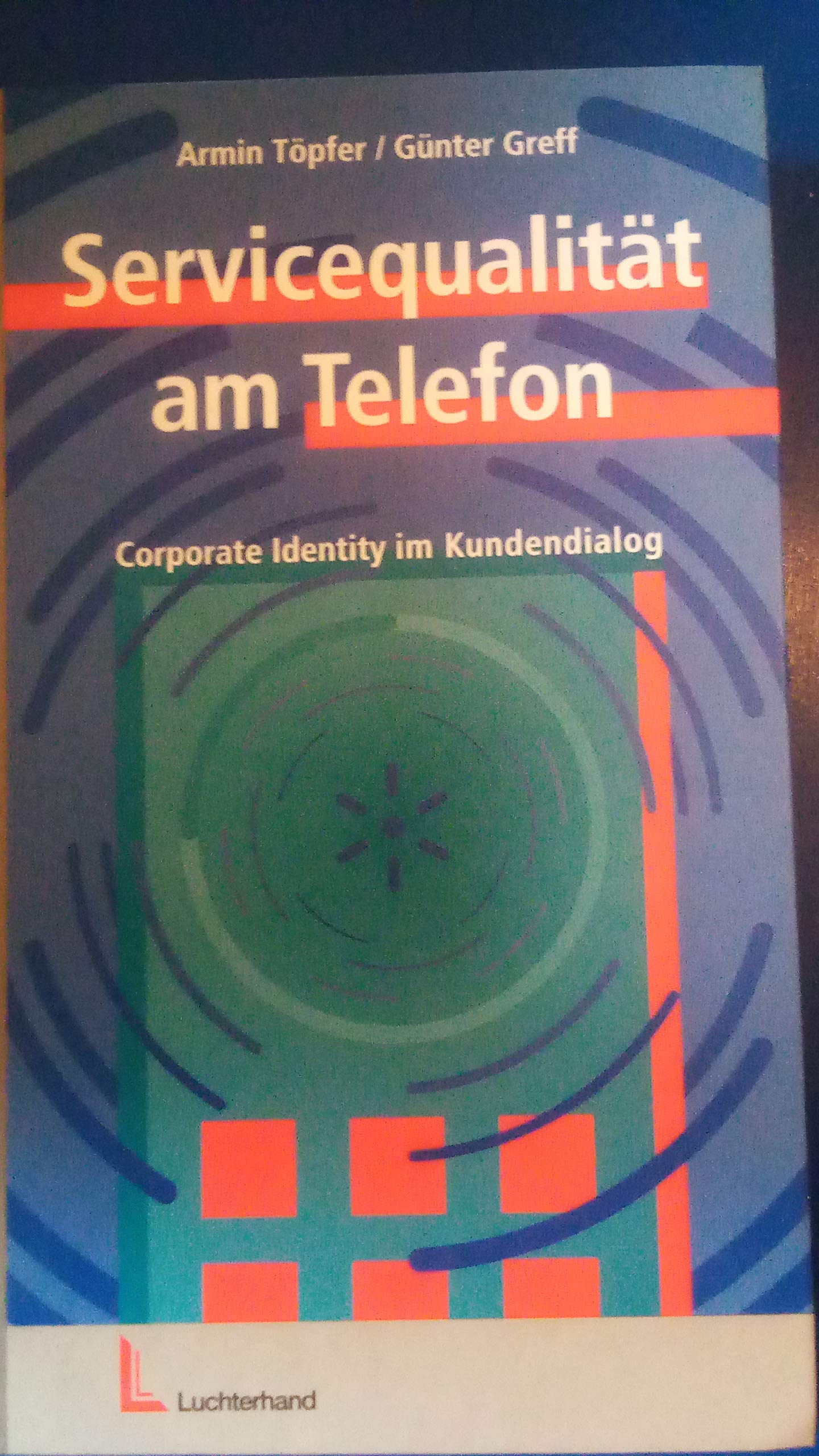 Servicequalität am Telefon: Corporate Identity im Kundendialog Business, Finance & Career