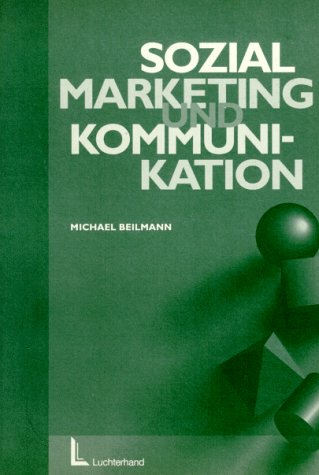 Sozialmarketing und Kommunikation: Arbeitsbuch für eine Basismethode der Sozialarbeit Books