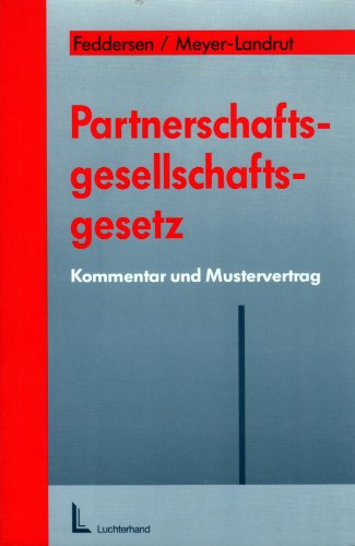 Partnerschaftsgesellschaftsgesetz: Kommentar und Mustervertrag Law