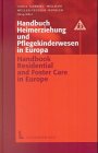 Handbuch Heimerziehung und Pflegekinderwesen in Europa /Handbook Residential and Foster Care in Europe Politics & History
