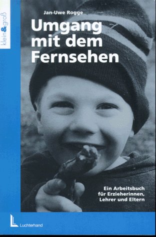 Vom Umgang mit dem Fernsehen: Ein Arbeitsbuch für Erzieherinnen, Lehrer und Eltern Parents & Children
