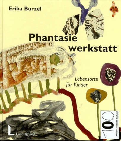 Phantasiewerkstatt: Lebensorte für Kinder Lifestyle