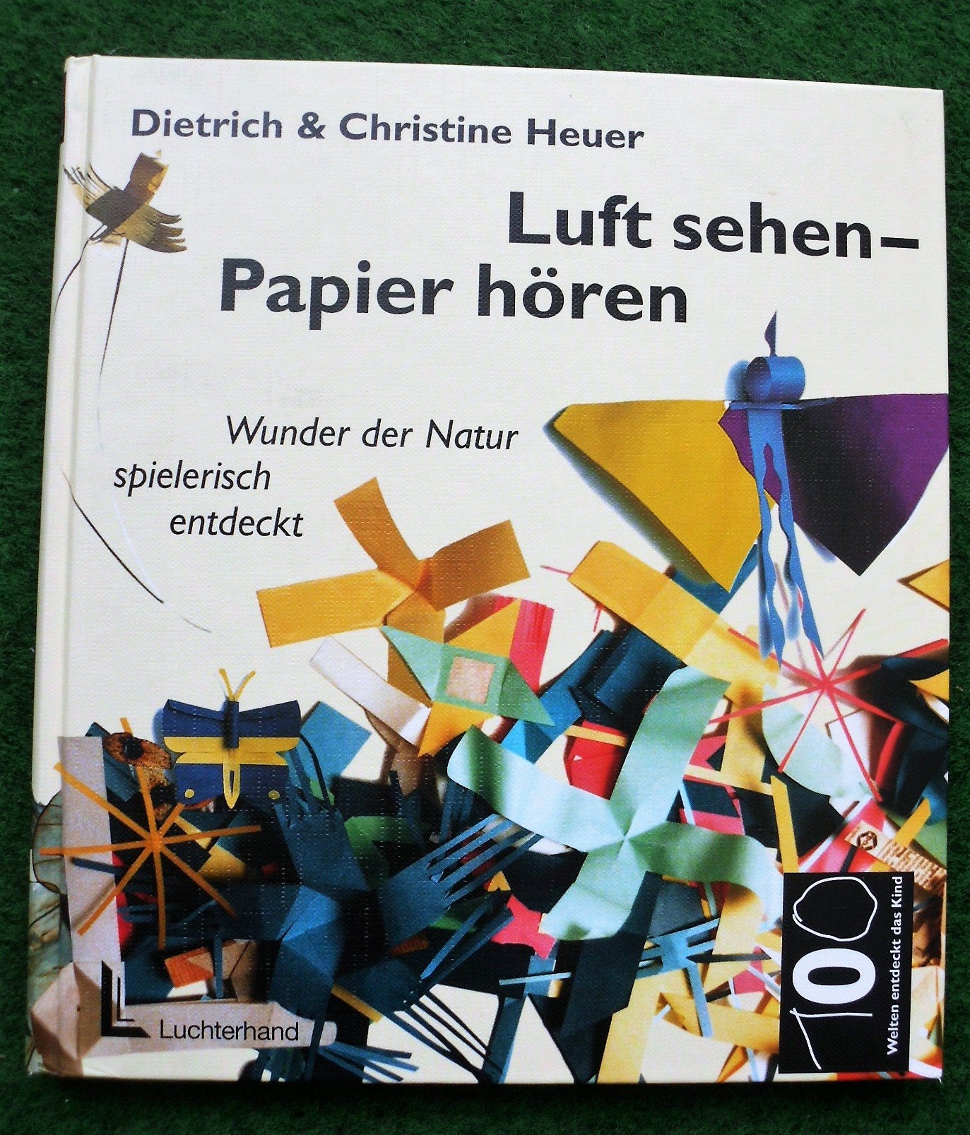 Luft sehen - Papier hören: Wunder der Natur spielerisch entdeckt Books