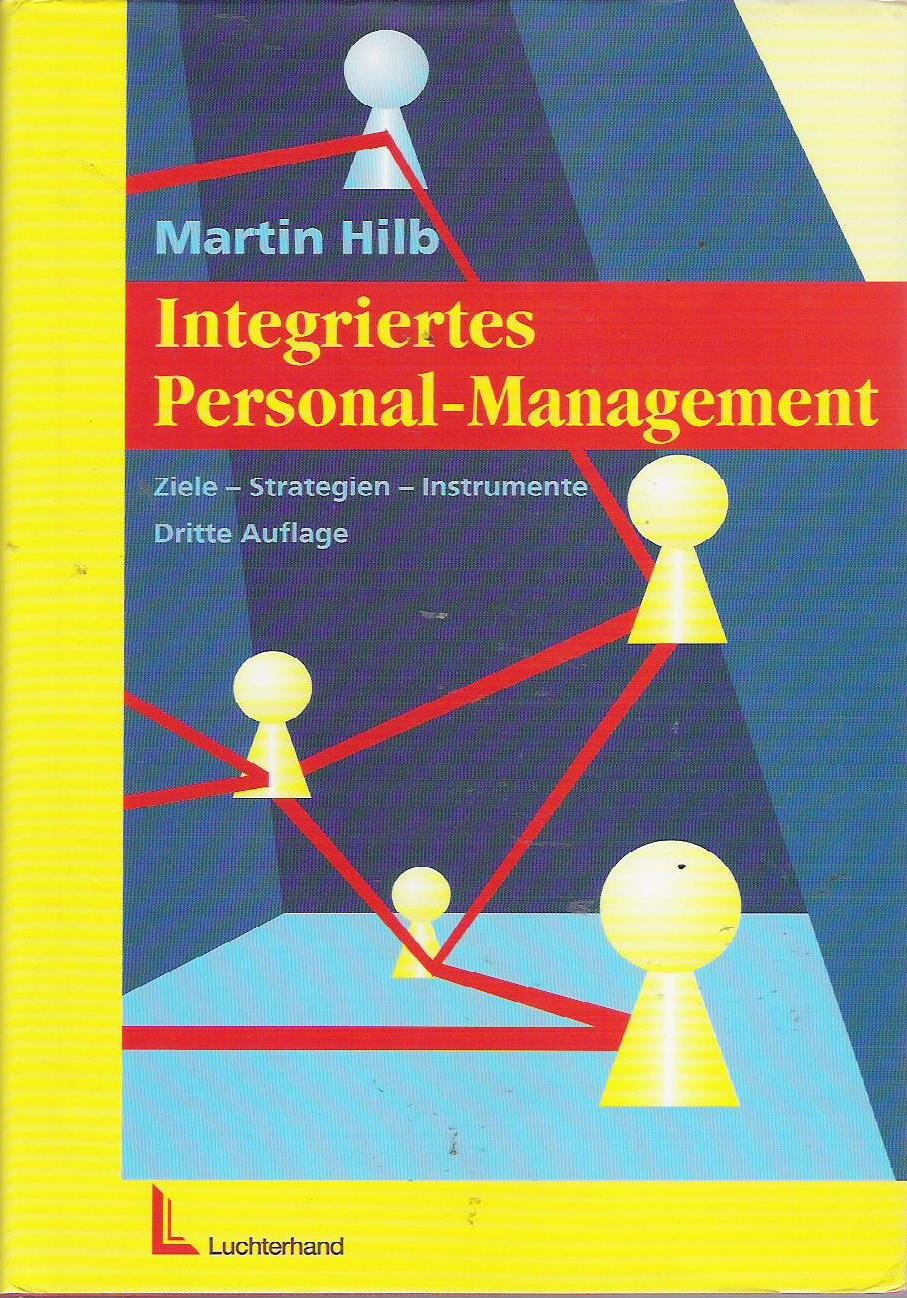 Integriertes Personalmanagement: Ziele - Strategien - Instrumente Business, Finance & Career
