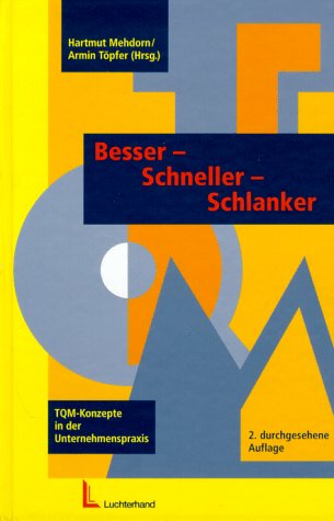 Besser - Schneller - Schlanker: TQM - Konzepte in der Unternehmenspraxis Business, Finance & Career