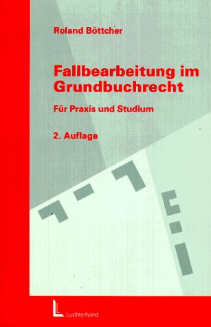 Fallbearbeitung im Grundbuchrecht: Für Studium und Praxis Law