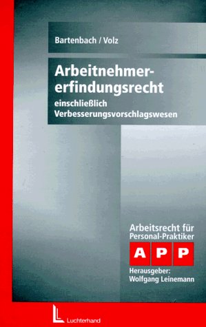 Arbeitnehmererfindungsrecht: Einschliesslich Verbesserungsvorschlagwesen - Bartenbach, Kurt book