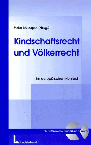 Kindschaftsrecht und Völkerrecht: Im europäischen Kontext Law