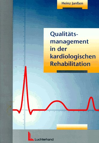 Qualitätsmanagement in der kardiologischen Rehabilitation: Vorw. v. Bernhard Badura Law