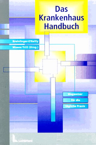 Das Krankenhaus-Handbuch. Wegweiser für die tägliche Praxis Business, Finance & Career