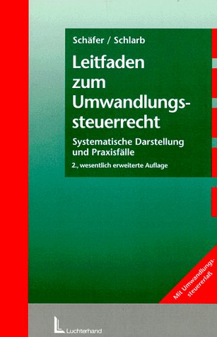 Leitfaden zum Umwandlungssteuerrecht: Systematische Darstellung und Praxisfälle Law