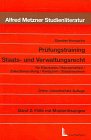 Prüfungstraining Staats- und Verwaltungsrecht: Prüfungstraining Staatsrecht und Verwaltungsrecht, 2 Bde., Bd.2, Fälle mit Musterlösungen Law