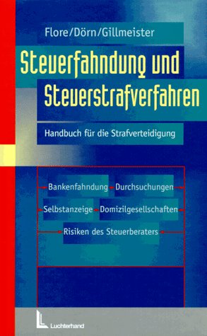 Steuerfahndung und Steuerstrafverfahren. Handbuch für die Strafverteidigung Law