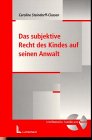 Das subjektive Recht des Kindes auf seinen Anwalt: Unter besonderer Berücksichtigung von Impulsen aus dem französischen Recht: Unter besonderer ... Impulsen aus dem französischen Recht. Diss. Law