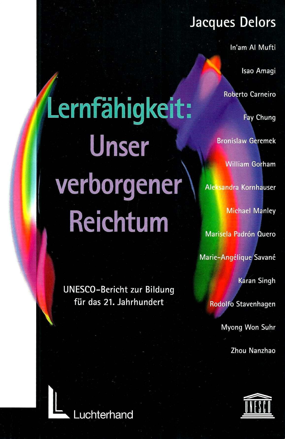 Lernfähigkeit: Unser verborgener Reichtum. UNESCO-Bericht zur Bildung für das 21. Jahrhundert Learning & Reference