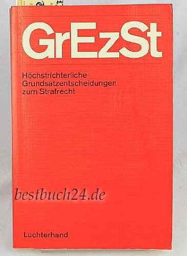 Höchstrichterliche Grundsatzentscheidungen zum Strafrecht Law